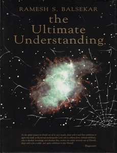 The Ultimate Understanding. Balsekar, Ramesh S.: - Bild 1 von 1