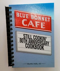 2009 Blue Bonnet Cafe 80th Anniversary Cookbook Marble Falls Texas Spiral Bound - Imagen 1 de 18