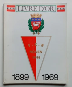 LE LIVRE d'OR 1899 / 1969 - FCR FOOTBALL CLUB DE ROUEN - Imagen 1 de 6