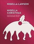 Boże Narodzenie Nigella: Jedzenie, Rodzina, Przyjaciele, Uroczystości (kolekcja Nigella), ...