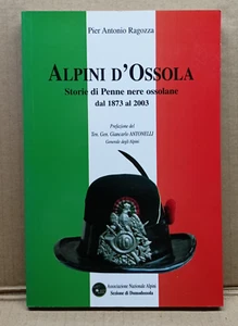 Libro Alpini D'Ossola - 1873 / 2003 - ANA Domodossola - 159 pp - Foto 1 di 8