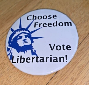 2007 THE LIBERTARIAN PARTY - CHOOSE FREEDOM - VOTE LIBERTARIAN  Button - Picture 1 of 2