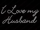 Diamonte Hotfix Wedd Transfers Rhinestones iron On Motif "I Love My Husband" -S1