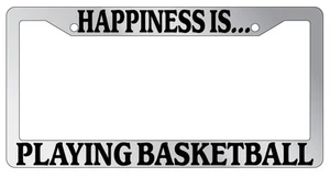 Chrome METAL License Plate Frame HAPPINESS IS...PLAYING BASKETBALL - Picture 1 of 1