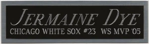 JERMAINE DYE WHITE SOX NAMEPLATE FO AUTOGRAPHED SIGNED BASEBALL-BAT-JERSEY-PHOTO - Picture 1 of 4