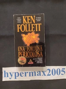UNA FORTUNA PERICOLOSA - KEN FOLLETT - Foto 1 di 2