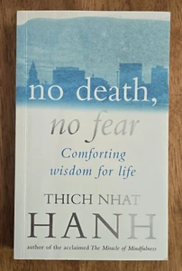 No Death, No Fear: Comforting Wisdom for Life by Thich Nhat Hanh, 2002 - Picture 1 of 2
