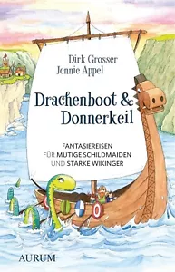 Drachenboot & Donnerkeil: Fantasiereisen für mutige Schildmaiden und Wikinger - Bild 1 von 4