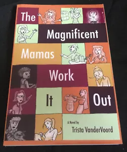 The Magnificent Mamas Work it Out by Trista VanderVoord - SIGNED - BRAND NEW!! - Imagen 1 de 6