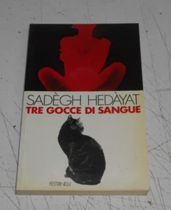 TRE GOCCE DI SANGUE SADèGH HEDàYAT FELTRINELLI  OTTIMO RARO AFFARE!!! - Foto 1 di 1