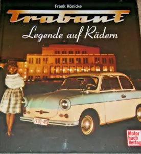 LIBRO TRABANT LEGGENDA SU RUOTE FRANK RONICKE LEGEND ON WHEEL DDR MOTOR EDITORE - Foto 1 di 2
