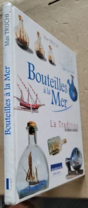 Bouteilles à la Mer : Tradition du bateau en bouteille Max TRUCHI éd Babouji - Foto 1 di 6