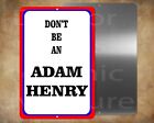 Don't Be An ADAM HENRY  - 8