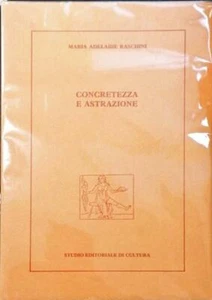CONCRETEZZA E ASTRAZIONE - M.A. RASCHINI - STUDIO EDITORIALE DI CULTURA - Foto 1 di 1