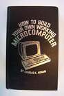 How to Build Your Own Working Microcomputer Hardcover Adams First/1st Edition