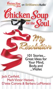 Chicken Soup for the Soul - My Resolution : 101 Stories... Great Ideas for Your - Imagen 1 de 11