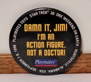 1996 Star Trek McCOY Button/Pin DAMN IT JIM I'M AN ACTION FIGURE NOT A DOCTOR! - Picture 1 of 2