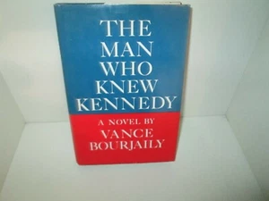 THE MAN WHO KNEW JOHN F. KENNEDY rare HC Vintage Book VANCE BOURJAILY 1967 - Picture 1 of 1