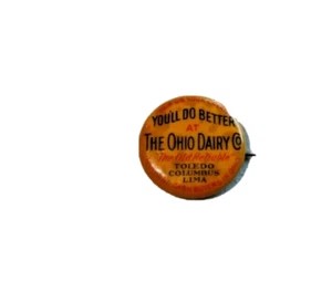 Celluloid Pinback YOU'LL DO BETTER AT OHIO DAIRY CO Toledo Columbus Lima 6680 - Picture 1 of 2