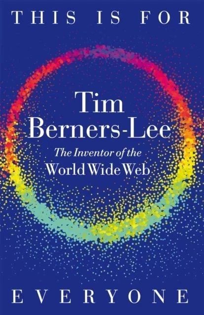 This Is for Everyone by Tim Berners-Lee Hardback New - Image 1 of 1