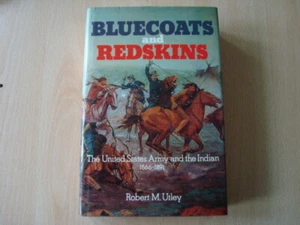 Bluecoats and Redskins: The United States Army and the Indian 1866-1891 Utley - Imagen 1 de 1