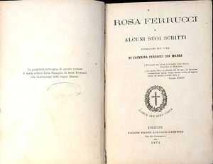 ROSA FERRUCCI E ALCUNI SUOI SCRITTI PUBBLICATI PER CURA DI CATERINA FERRUCCI SUA - Picture 1 of 1