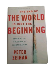 End of the World Is Just the Beginning By Peter Zeihan - Picture 1 of 2