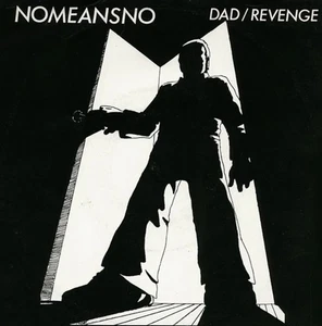 Nomeansno DAD / REVENGE New Black Vinyl Record 7" - Bild 1 von 1