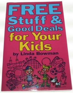 FREE STUFF & GOOD DEALS FOR YOUR KIDS (FREE STUFF & GOOD DEALS) By Linda Bowman - Picture 1 of 3