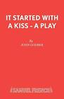 It Started With A Kiss - A Play (Actin..., Godber, John