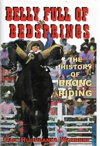 History of Bronc Riding-Belly Full Of Bedsprings-Woerner Signed - Picture 1 of 1