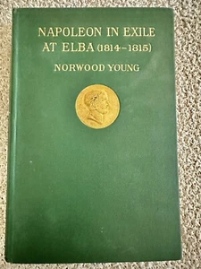 1914, 1st American Ed, Napoleon in Exile at Elba (1814-1815), N. Young, Illust. - Picture 1 of 12