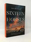 Sixteen Horses by Greg Buchanan Signed First 1st Edition LN HC
