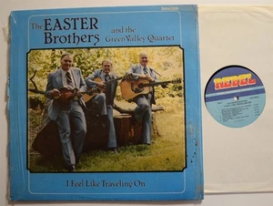 BLUEGRASS GOSPEL LP The Easter Brothers Rebel LP 1595 I Feel Like Traveling On - Picture 1 of 1