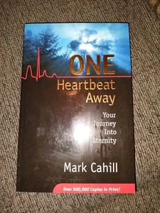 One Heartbeat Away : Your Journey into Eternity by Mark Cahill (2005, Trade... - Picture 1 of 2
