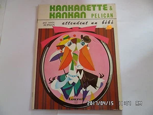 LIVRE EDITIONS TOURET KANKANETTE ET KANKAN PELICAN ATTENDENT UN BEBE 1977 J1 - Imagen 1 de 1