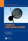 A Guide to Close Binary Systems (Series in Astronomy and Astrophysics) by Buddin