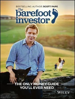 Barefoot Investor : The Only Money Guide You'll Ever Need by Scott Pape (2017, Trade Paperback)
