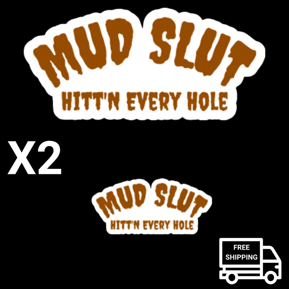 2X Mud Slut Funny Die Cut Vinyl Sticker 6" x 2.8" & 3" x 1.4" Foto 1 de 1