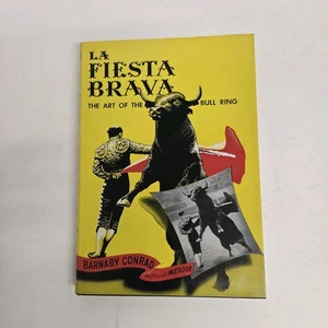La Fiesta Brava: The Art of the Bull Ring By Barnaby Conrad, HC, DJ, Illustrated - Foto 1 di 8