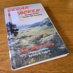 Cedar Whacker: Geschichten aus dem Texas Hill Country von Wimberley & Kerbow (HC 1988) - Bild 1 von 7