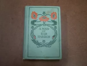 A Maid Of Bar Harbor Henrietta G Rowe 1902 1st Edition. - Picture 1 of 5