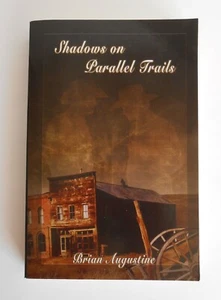Shadows on Parallel Trails by Brian Augustine 2005 Paperback Book - Picture 1 of 6