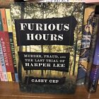 Casey Cep Signed Furious Hours : Murder, Fraud, and the Last Trial Of Harper Lee