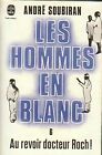 3769234 - Les Hommes En Blanc Tome Vi : Au Revoir Docteur Roch ! - André Soubira