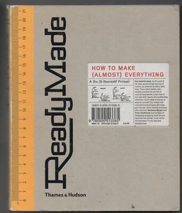 READY MADE How to make (almost) everything THAMES & HUDSON 2006 LINGUA INGLESE - Foto 1 di 12