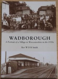 WADBOROUGH HISTORY 1950s Worcestershire Village People Places Events Transport - Imagen 1 de 1