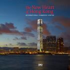 New Heart of Hong Kong : International Commerce Centre, Paperback by Lo, Rebe...