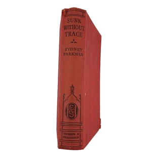 Sunk Without A Trace by Sydney Parkman, Hardcover, Vintage 1934/Adventure/Action - Bild 1 von 11