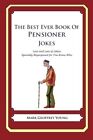 The Best Ever Book of Pensioner Jokes: Lots and Lots of Jokes Sp